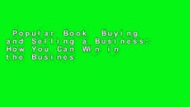 Popular Book  Buying and Selling a Business: How You Can Win in the Business Quadrant Unlimited