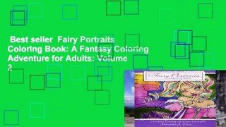 Best seller  Fairy Portraits Coloring Book: A Fantasy Coloring Adventure for Adults: Volume 2