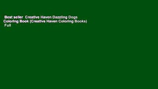 Best seller  Creative Haven Dazzling Dogs Coloring Book (Creative Haven Coloring Books)  Full