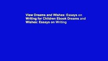 View Dreams and Wishes: Essays on Writing for Children Ebook Dreams and Wishes: Essays on Writing
