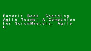 Favorit Book  Coaching Agile Teams: A Companion for ScrumMasters, Agile Coaches, and Project