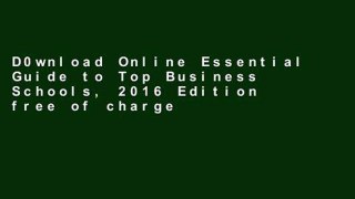 D0wnload Online Essential Guide to Top Business Schools, 2016 Edition free of charge