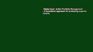 Digital book  Active Portfolio Management : A quantative approach for producing superior returns