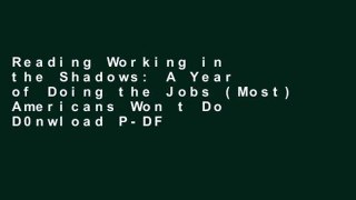 Reading Working in the Shadows: A Year of Doing the Jobs (Most) Americans Won t Do D0nwload P-DF