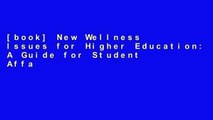 [book] New Wellness Issues for Higher Education: A Guide for Student Affairs and Higher Education