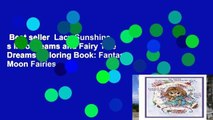 Best seller  Lacy Sunshine s Moonbeams and Fairy Tale Dreams Coloring Book: Fantasy Moon Fairies