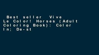 Best seller  Vive Le Color! Horses (Adult Coloring Book): Color In; De-stress (72 Tear-out