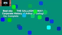 Best ebook  THE GALLAGHER WAY: A Corporate History of Arthur J. Gallagher   Co. Complete