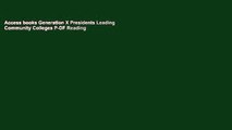 Access books Generation X Presidents Leading Community Colleges P-DF Reading