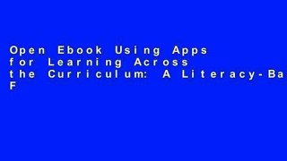 Open Ebook Using Apps for Learning Across the Curriculum: A Literacy-Based Framework and Guide
