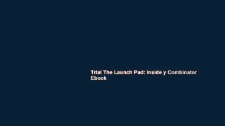Trial The Launch Pad: Inside y Combinator Ebook