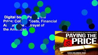 Digital book  Paying the Price: College Costs, Financial Aid, and the Betrayal of the American