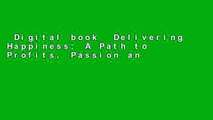 Digital book  Delivering Happiness: A Path to Profits, Passion and Purpose Unlimited acces Best