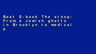 Best E-book The stoop: From a Jewish ghetto in Brooklyn to medical practice in Italy via college