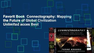 Favorit Book  Connectography: Mapping the Future of Global Civilization Unlimited acces Best
