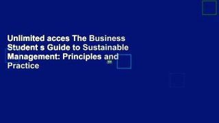 Unlimited acces The Business Student s Guide to Sustainable Management: Principles and Practice