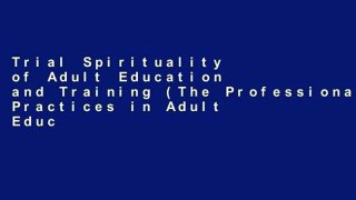 Trial Spirituality of Adult Education and Training (The Professional Practices in Adult Education