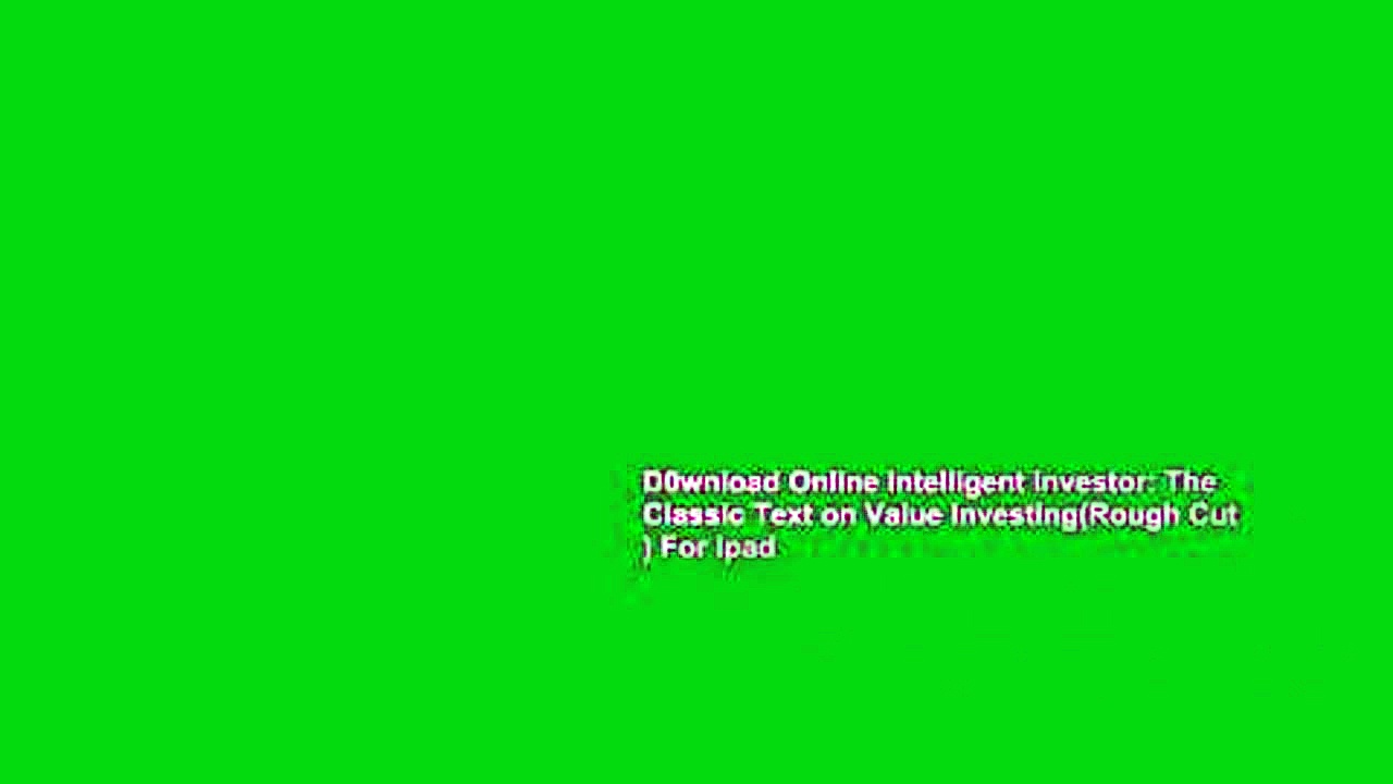 D0wnload Online Intelligent Investor: The Classic Text on Value Investing(Rough Cut ) For Ipad