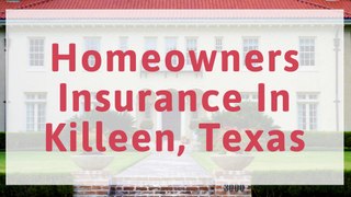 Homeowners Insurance In Killeen, Texas