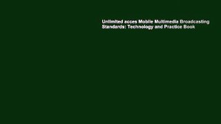 Unlimited acces Mobile Multimedia Broadcasting Standards: Technology and Practice Book