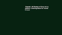 Popular  40 Shades of Gray Art by Alisann: Coloring Book for Adults  E-book