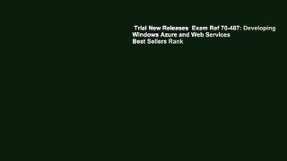 Trial New Releases  Exam Ref 70-487: Developing Windows Azure and Web Services  Best Sellers Rank