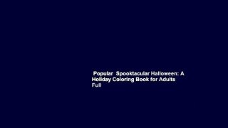 Popular  Spooktacular Halloween: A Holiday Coloring Book for Adults  Full