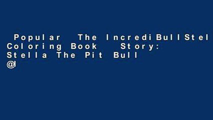 Popular  The IncrediBullStella Coloring Book   Story: Stella The Pit Bull @IncrediBullStella