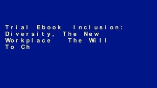 Trial Ebook  Inclusion: Diversity, The New Workplace   The Will To Change Unlimited acces Best