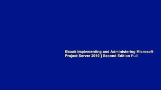 Ebook Implementing and Administering Microsoft Project Server 2010 ] Second Edition Full
