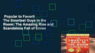 Popular to Favorit  The Smartest Guys in the Room: The Amazing Rise and Scandalous Fall of Enron