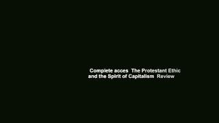 Complete acces  The Protestant Ethic and the Spirit of Capitalism  Review