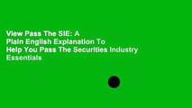 View Pass The SIE: A Plain English Explanation To Help You Pass The Securities Industry Essentials