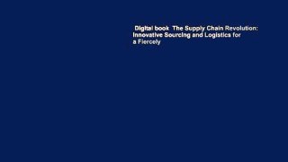 Digital book  The Supply Chain Revolution: Innovative Sourcing and Logistics for a Fiercely