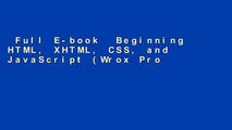 Full E-book  Beginning HTML, XHTML, CSS, and JavaScript (Wrox Programmer to Programmer)  For