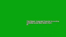 Trial Ebook  Corporate Financial Accounting Unlimited acces Best Sellers Rank : #2