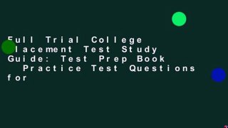 Full Trial College Placement Test Study Guide: Test Prep Book   Practice Test Questions for