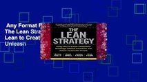 Any Format For Kindle  The Lean Strategy: Using Lean to Create Competitive Advantage, Unleash