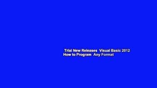 Trial New Releases  Visual Basic 2012 How to Program  Any Format
