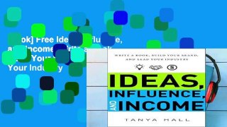 [book] Free Ideas, Influence, and Income: Write a Book, Build Your Brand, and Lead Your Industry