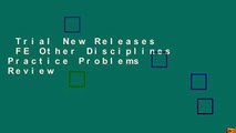 Trial New Releases  FE Other Disciplines Practice Problems  Review