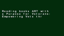 Reading books ART with a Purpose for Veterans: Empowering Vets through the creative process Full