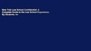 New Trial Law School Confidential: A Complete Guide to the Law School Experience: By Students, for