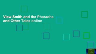 View Smith and the Pharaohs and Other Tales online