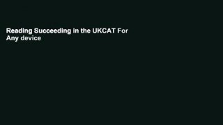 Reading Succeeding in the UKCAT For Any device