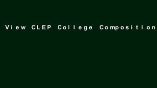 View CLEP College Composition Book   College Composition Modular Study Guide: Test Prep, Practice