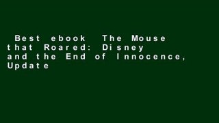 Best ebook  The Mouse that Roared: Disney and the End of Innocence, Updated and Expanded Edition