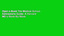Open e-Book The Medical School Admissions Guide: A Harvard MD s Week-By-Week Admissions Handbook,