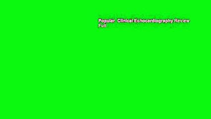 Popular  Clinical Echocardiography Review  Full