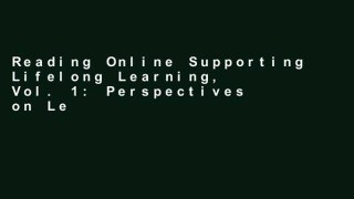 Reading Online Supporting Lifelong Learning, Vol. 1: Perspectives on Learning: Volume 1 For Kindle